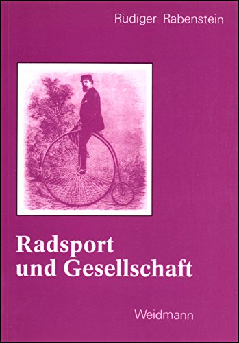 Radsport und Gesellschaft: Ihre sozialgeschichtlichen Zusammenhänge in der Zeit von 1867 bis 1914