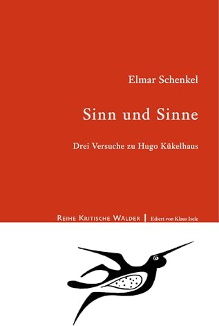 Sinn und Sinne: Drei Versuche zu Hugo Kükelhaus (Kritische Wälder)