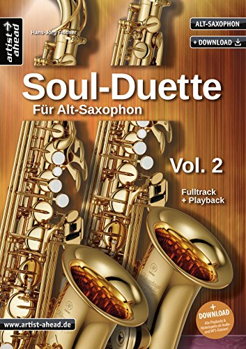 Soul Duette für Alt-Saxophon - Vol. 2: Sechs Playalongs für zwei Alt- oder Tenor- und Alt-Saxophon (inkl. Download): Sechs Playalongs für zwei Alt- oder Tenor- und Alt-Saxophon (inkl. Audio-Download)
