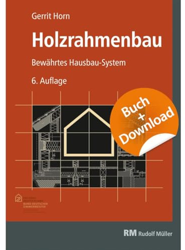 Holzrahmenbau, 6. Auflage - mit Download: Bewährtes Hausbau-System