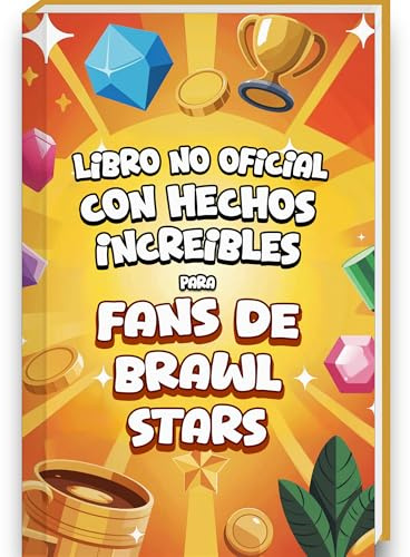 Hechos Increíbles para Fans de Brawl Stars – Brawl Stars libro incluye 200 trucos, estrategias y anécdotas sobre las Brawl Stars figuras y Cartas ... (Curiosidades y Datos Asombrosos, Band 5)