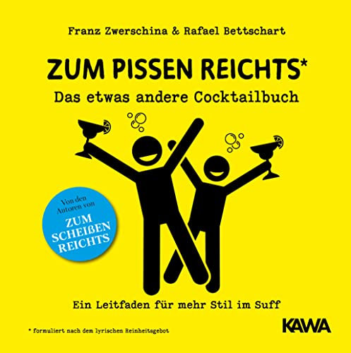 Zum Pissen reichts: Das etwas andere Cocktailbuch (Es reicht!, Band 2)