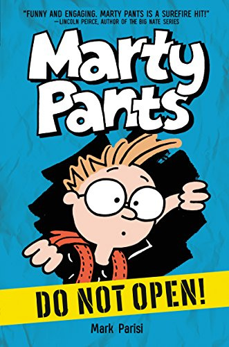Marty Pants #1: Do Not Open!: A Funny Middle Grade Story About an Inquisitive Artist Hero Who Discovers Aliens for Kids (Ages 8-12)
