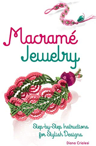 Macramé Jewelry: Step-by-Step Instructions for Stylish Designs (Dover Crafts: Jewelry Making & Metal Work)