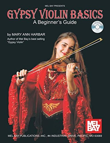 Gypsy Violin Basics: A Beginner's Guide (Mel Bay Presents)