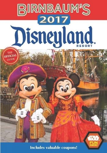 Birnbaum's 2017 Disneyland Resort: The Official Guide (Birnbaum Guides)