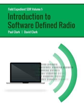 Field Expedient SDR: Introduction to Software Defined Radio (black and white version): Volume 1