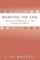 Marking the End: Sense and Absence in the Gospel of Mark: Sense and Absence in the Gospel of Mark