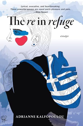 The Re in Refuge: Essays