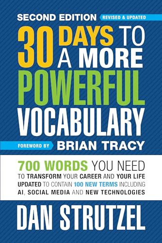 30 Days to a More Powerful Vocabulary Second Edition: 700 Words You Need To Transform Your Career and Your Life