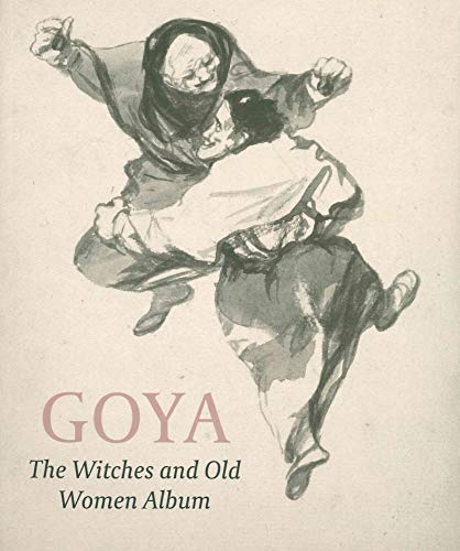 Goya: The Witches And Old Women Album