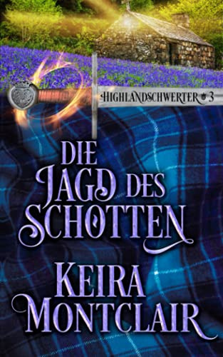 Die Jagd des Schotten (Highlandschwerter, Band 3)