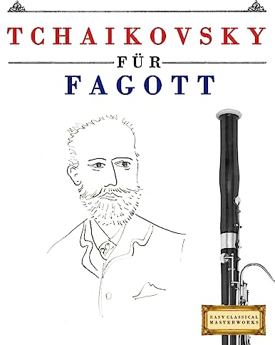 Tchaikovsky für Fagott: 10 Leichte Stücke für Fagott Anfänger Buch