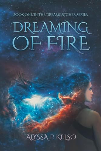 Dreaming of Fire (Dreamcatcher, Band 1)