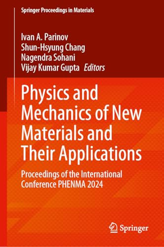 Physics and Mechanics of New Materials and Their Applications: Proceedings of the International Conference PHENMA 2024: 3 (Springer Proceedings in Materials, 3)