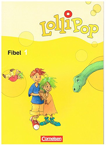 Lollipop Fibel - Ausgabe 2007: Fibel 1 - Leselehrgang mit Einleger (Buchstabentabelle)