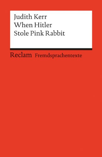 When Hitler Stole Pink Rabbit: [Fremdsprachentexte] – Mit den Zeichnungen der Autorin. Englischer Text mit deutschen Worterklärungen. B2 (GER)– Kerr, Judith (Reclams Universal-Bibliothek)