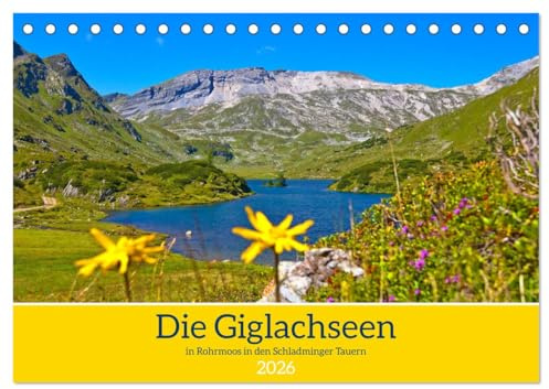 Die Giglachseen (Tischkalender 2026 DIN A5 quer), CALVENDO Monatskalender: Wunderschöne Impressionen von den beiden Giglachseen in Rohrmoos in den Schladminger Tauern (CALVENDO Natur)