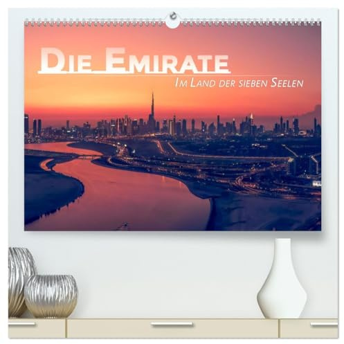 Die Emirate - Im Land der sieben Seelen (hochwertiger Premium Wandkalender 2026 DIN A2 quer), Kunstdruck in Hochglanz: Eine Reise durch die vielen ... dieses kleinen Wüstenstaates. (CALVENDO Orte)