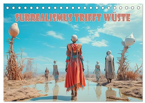 Surrealismus trifft Wüste (Tischkalender 2026 DIN A5 quer), CALVENDO Monatskalender: Surreale Bilder in Wüstenlandschaften (CALVENDO Kunst)