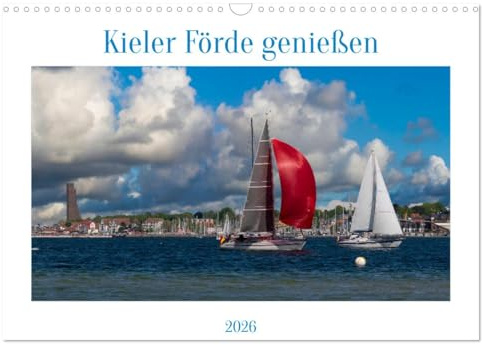 Kieler Förde genießen (Wandkalender 2026 DIN A3 quer), CALVENDO Monatskalender: Am Wasser die Seele baumeln lassen (CALVENDO Orte)