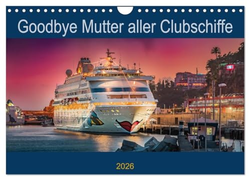 Goodbye Mutter aller Clubschiffe (Wandkalender 2026 DIN A4 quer), CALVENDO Monatskalender: AIDA cara an vielen wunderschönen Orten (CALVENDO Orte)