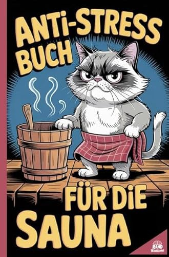 Anti-Stress Buch für die Sauna: mit viel Ironie zum Ausfüllen und Mitmachen für den täglichen Wahnsinn