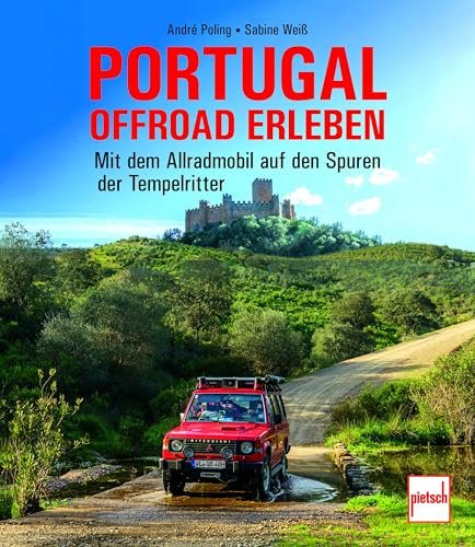 Portugal offroad erleben: Mit dem Allradmobil auf den Spuren der Tempelritter