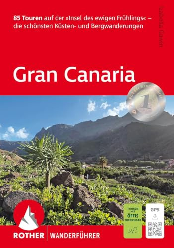 ROTHER Wanderführer Gran Canaria: 85 Touren auf der »Insel des ewigen Frühlings« – die schönsten Küsten- und Bergwanderungen. Mit GPS-Tracks