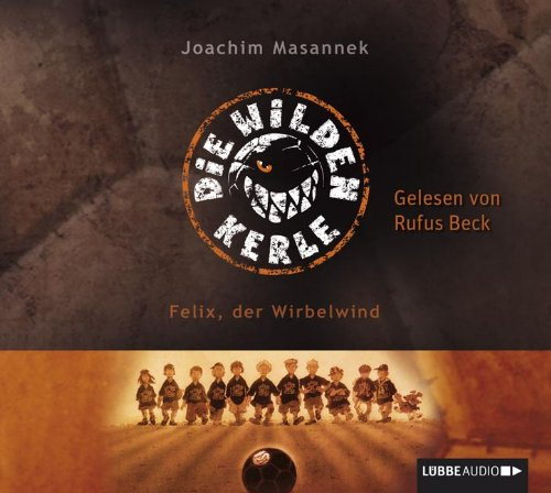 Die Wilden Fußballkerle - Folge 2: Felix, der Wirbelwind.