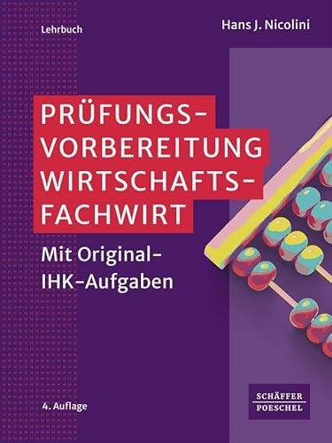 Prüfungsvorbereitung Wirtschaftsfachwirt: Mit Original-IHK-Aufgaben