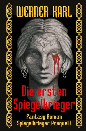 Die ersten Spiegelkrieger: Spiegelkrieger-Prequel Band I