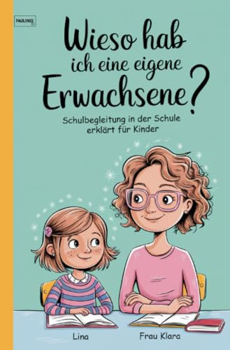 Schulbegleitung für Kinder erklärt: Ein Kinderbuch über Unterstützung im Unterricht – mit einer einfühlsamen Geschichte