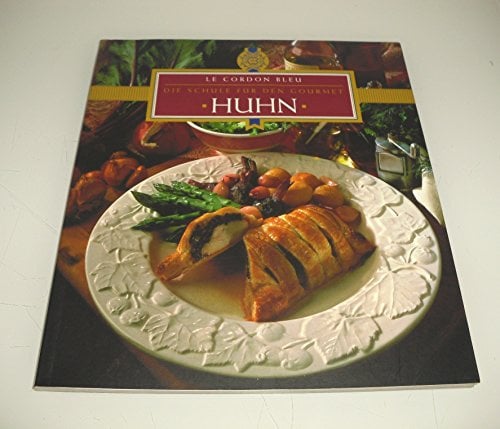 Huhn. Le Cordon Bleu. Die Schule für den Gourmet