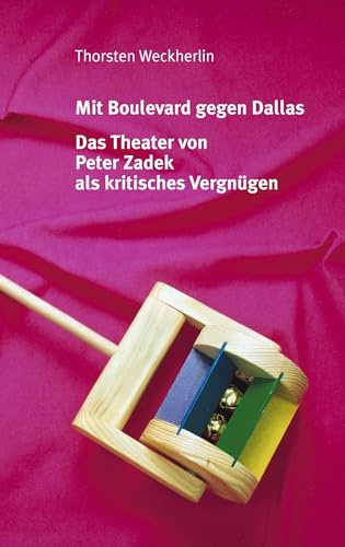 Mit Boulevard gegen Dallas: Das Theater von Peter Zadek als kritisches Vergnügen