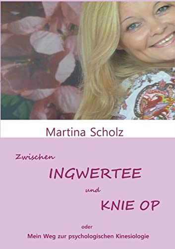 Zwischen Ingwertee und Knie OP: Mein Weg zur psychologischen Kinesiologie