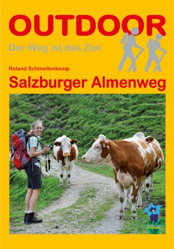 Salzburger Almenweg: Unterwegs auf dem Fernwanderweg: Wanderrouten, Wegbeschreibung, Reise-Infos und GPS-Tracks für die Wanderung (Outdoor Wanderführer, Band 264)