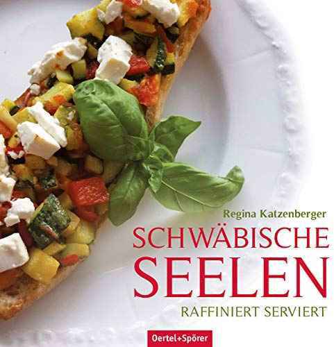 Schwäbische Seelen: Raffiniert serviert