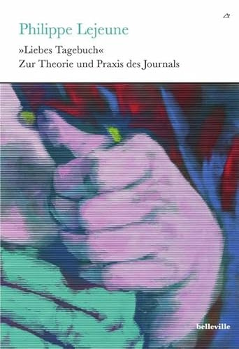 Liebes Tagebuch: Zur Theorie und Praxis des Journals (Theorie und Praxis der Interpretation)