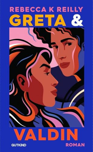 Greta & Valdin: Roman | Der internationale Bestseller und das Wohlfühlbuch über Liebe, Freundschaft und Familie, wenn nicht immer alles einfach ist.