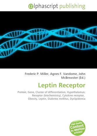 Leptin Receptor: Protein, Gene, Cluster of differentiation, Hypothalamus, Receptor (biochemistry), Cytokine receptor, Obesity, Leptin, Diabetes mellitus, Dyslipidemia