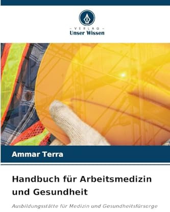 Handbuch für Arbeitsmedizin und Gesundheit: Ausbildungsstätte für Medizin und Gesundheitsfürsorge
