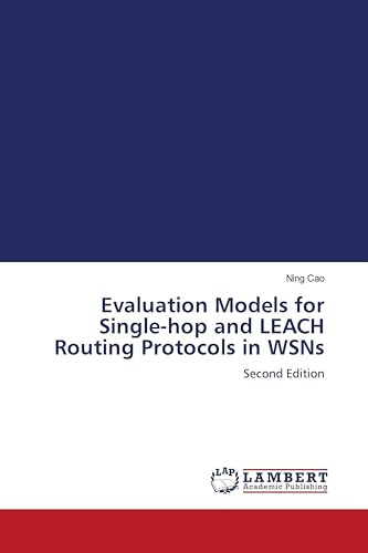 Evaluation Models for Single-hop and LEACH Routing Protocols in WSNs: Second Edition