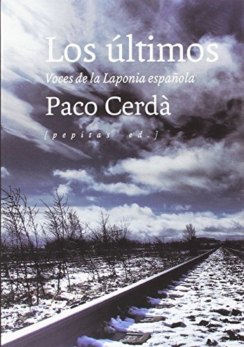 Los últimos : voces de la Laponia española (NoFicción, Band 36)