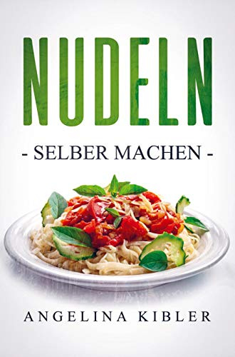 Nudeln: Selber machen