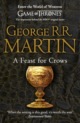 A Feast for Crows: The bestselling classic epic fantasy series behind the award-winning HBO TV show and phenomenon GAME OF THRONES: Book 4 (A Song of Ice and Fire)