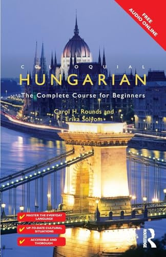 Colloquial Hungarian: The Complete Course for Beginners (Colloquial Series)