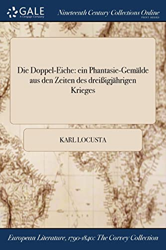 Die Doppel-Eiche: ein Phantasie-Gemälde aus den Zeiten des dreißigjährigen Krieges