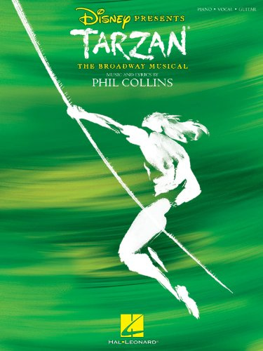 Tarzan - The Broadway Musical -For piano, Voice & Guitar-: Songbook für Klavier, Gesang, Gitarre: Music and Lyrics by Phil Collins