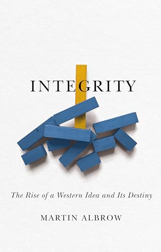 Integrity: The Rise of a Distinctive Western Idea and Its Destiny
